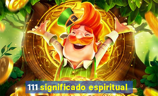 111 significado espiritual